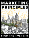 Marketing Principles From The River City by Jodie L. Ferguson, Jonathan Ross Gilbert, Katie Gilstrap, Suzanne C. Makarem, Mayoor Mohan, Butch M. Sarma, and Cesar Zamudio