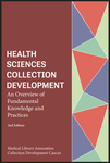 Health Sciences Collection Development: An Overview of Fundamental Knowledge and Practices (2nd Edition)