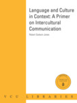 Language and Culture in Context: A Primer on Intercultural Communication by Robert Godwin-Jones