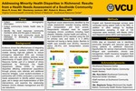 Addressing Minority Health Disparities in Richmond: Results from a Health Needs Assessment of a Southside Community by Nixon Arauz, MA; Shanteney Jackson, MA; and Robert A. Blanco, MPH