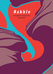 Rabble: A Chapbook Companion to Pwatem (2018)