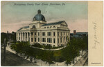 Montgomery County Court House, Norristown, Pa.