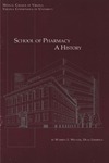 School of Pharmacy, a history by Warren E. Weaver